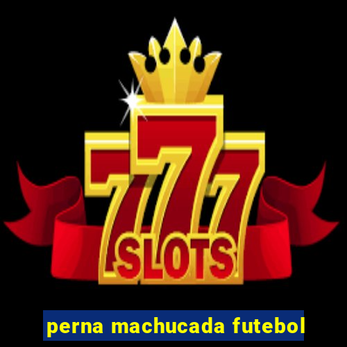 perna machucada futebol